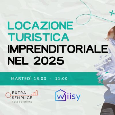 Locazione Turistica Imprenditoriale: scopri tutti i vantaggi nel nostro webinar!