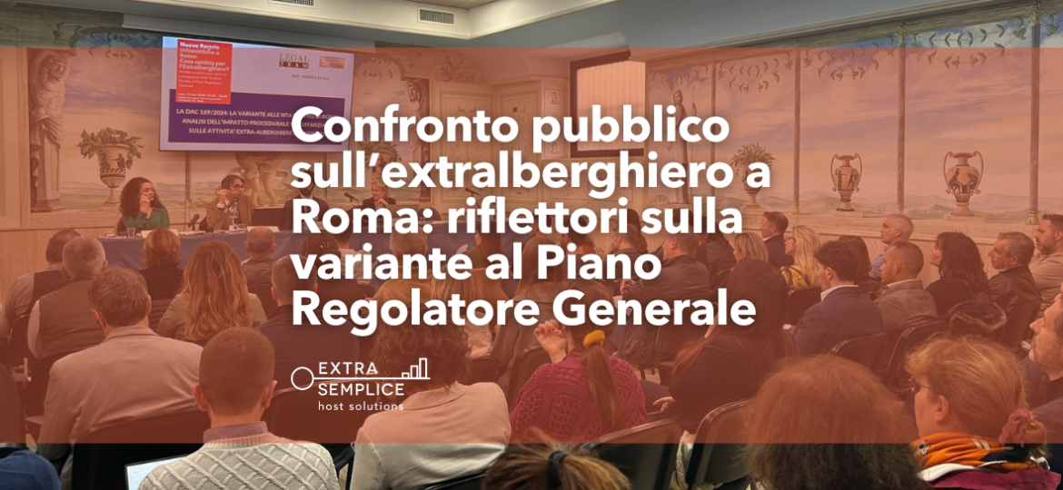 Confronto pubblico sull’extralberghiero a Roma Extrasemplice accende i riflettori sulla Variante al Piano Regolatore Generale