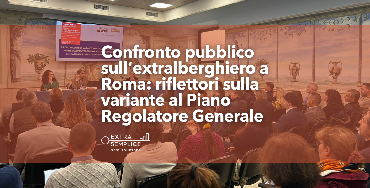 Confronto pubblico sull’extralberghiero a Roma Extrasemplice accende i riflettori sulla Variante al Piano Regolatore Generale
