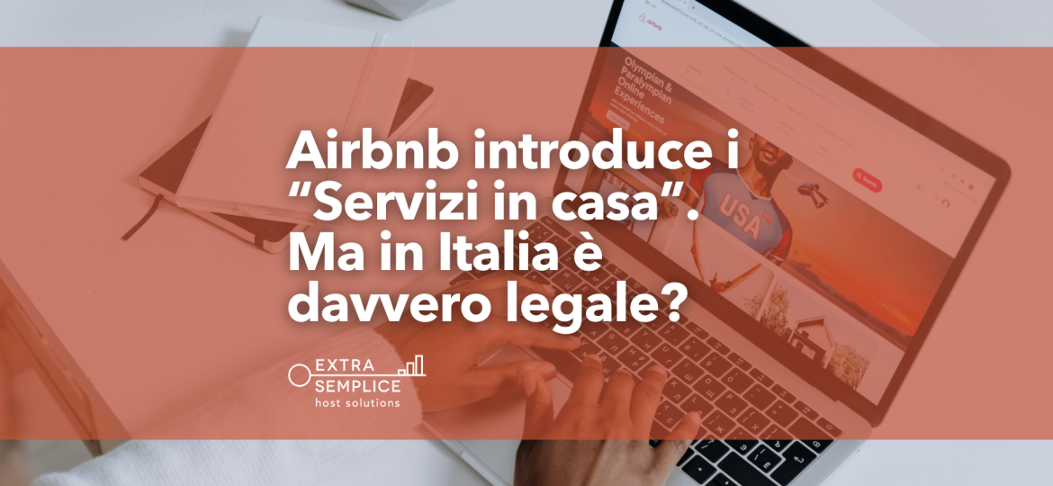 Airbnb introduce i “Servizi in casa”. Ma in Italia è davvero legale